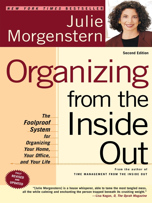 Title details for Organizing from the Inside Out by Julie Morgenstern - Available